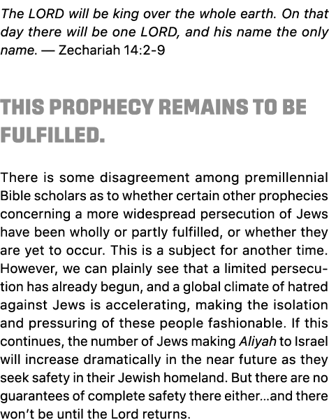 The LORD will be king over the whole earth. On that day there will be one LORD, and his name the only name. — Zechari...