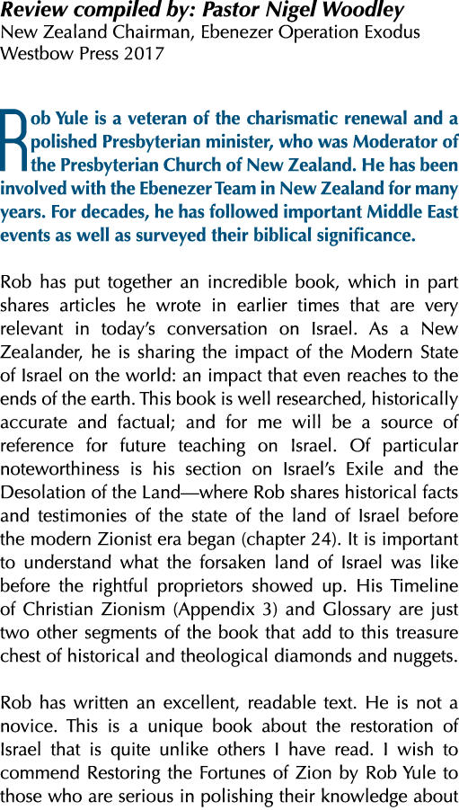 Review compiled by: Pastor Nigel Woodley New Zealand Chairman, Ebenezer Operation Exodus Westbow Press 2017 Rob Yule    