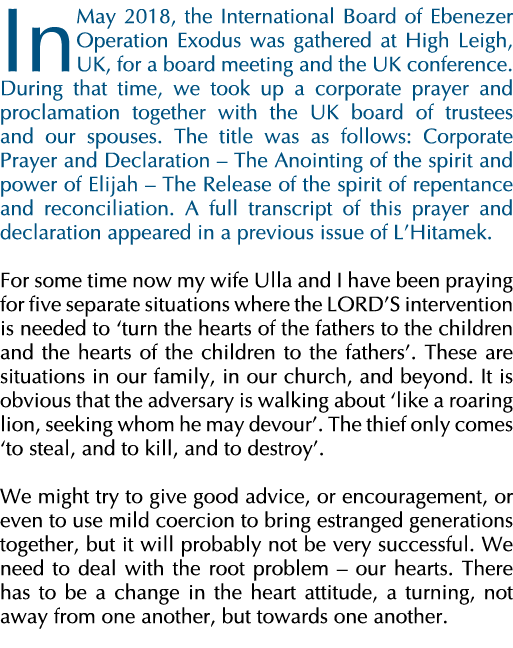 In May 2018, the International Board of Ebenezer Operation Exodus was gathered at High Leigh, UK, for a board meeting   