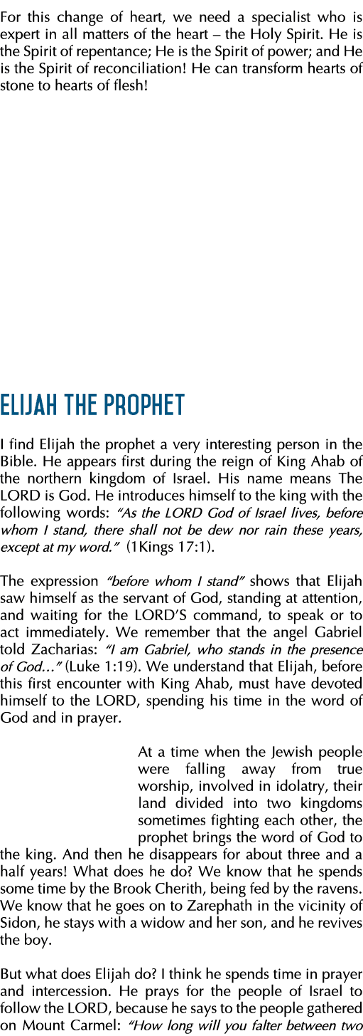 For this change of heart, we need a specialist who is expert in all matters of the heart   the Holy Spirit  He is the   