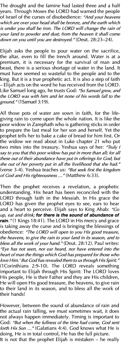 The drought and the famine had lasted three and a half years  Through Moses the LORD had warned the people of Israel    