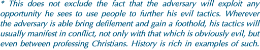 * This does not exclude the fact that the adversary will exploit any opportunity he sees to use people to further his   