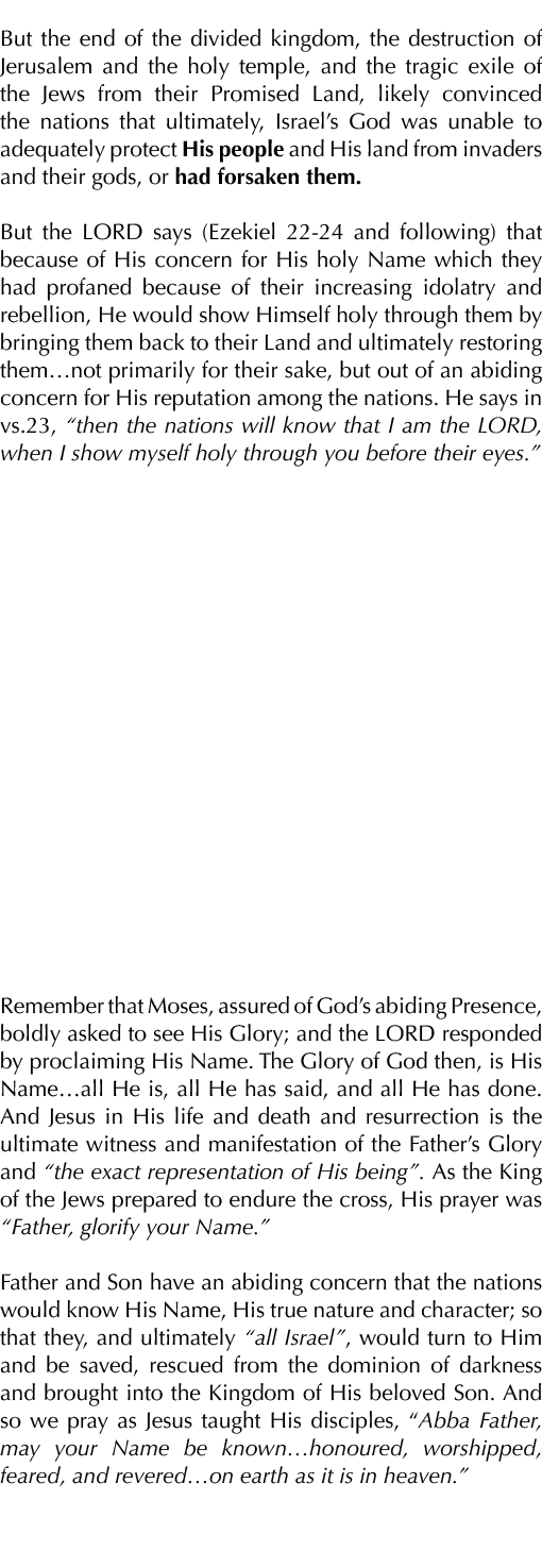 But the end of the divided kingdom, the destruction of Jerusalem and the holy temple, and the tragic exile of the Jew   