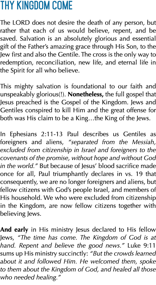 Thy Kingdom Come The LORD does not desire the death of any person, but rather that each of us would believe, repent,    