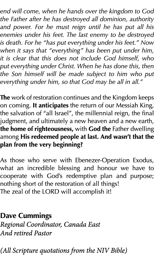 end will come, when he hands over the kingdom to God the Father after he has destroyed all dominion, authority and po   