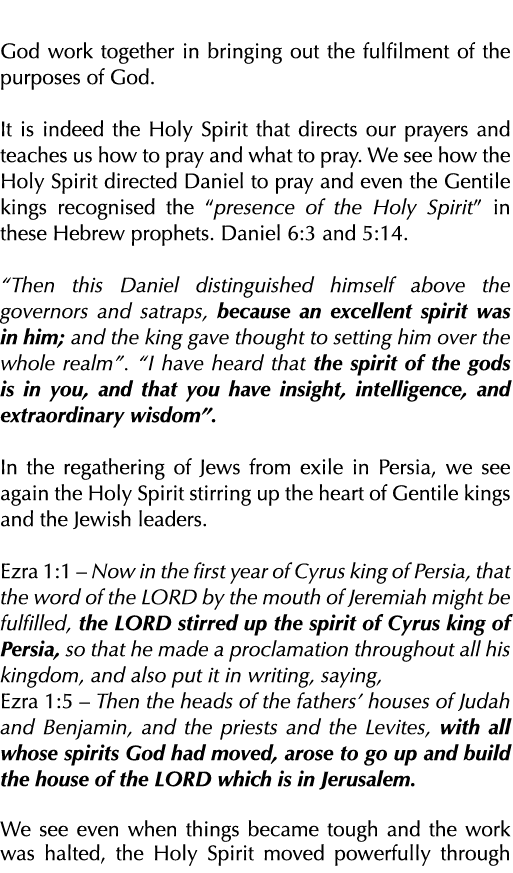 God work together in bringing out the fulfilment of the purposes of God  It is indeed the Holy Spirit that directs ou   