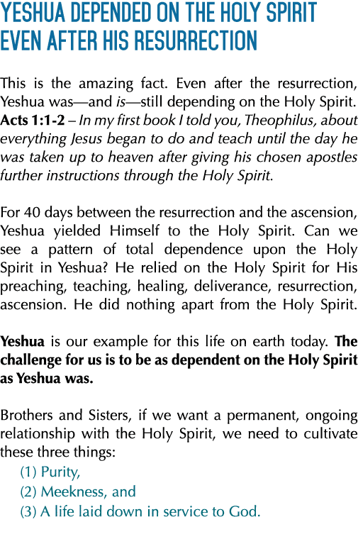 Yeshua depended on the Holy Spirit even after His Resurrection This is the amazing fact  Even after the resurrection,   