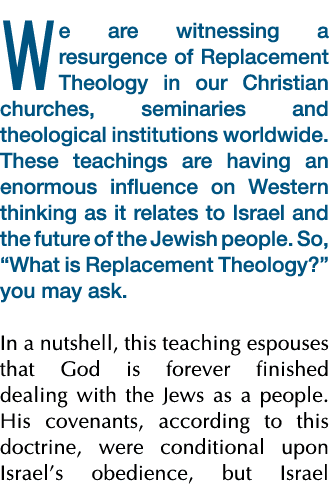 We are witnessing a resurgence of Replacement Theology in our Christian churches, seminaries and theological institut   