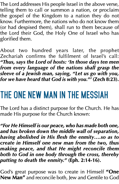 The Lord addresses His people Israel in the above verse, telling them to call or summon a nation, or proclaim the gos...