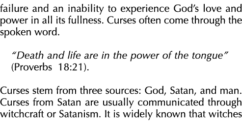 failure and an inability to experience God’s love and power in all its fullness. Curses often come through the spoken...