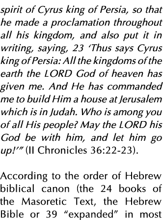 spirit of Cyrus king of Persia, so that he made a proclamation throughout all his kingdom, and also put it in writing   