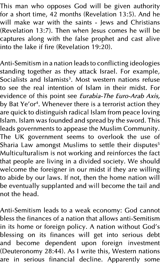 This man who opposes God will be given authority for a short time, 42 months (Revelation 13:5)  And he will make war    