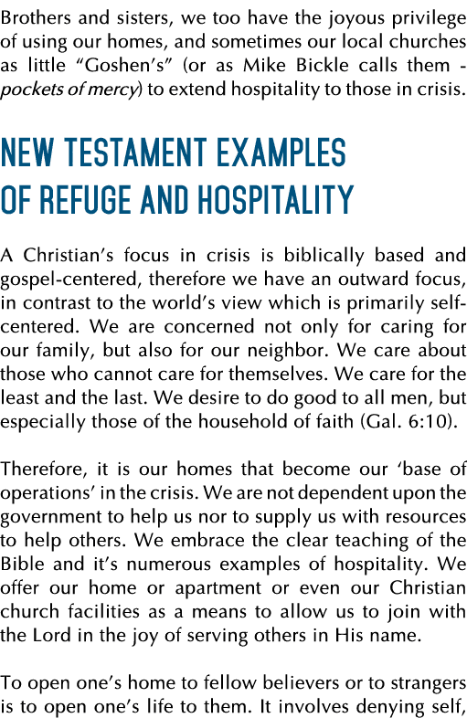 Brothers and sisters, we too have the joyous privilege of using our homes, and sometimes our local churches as little   