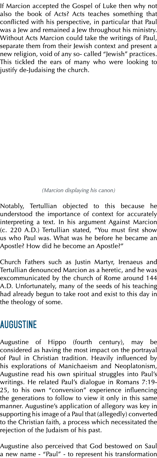 If Marcion accepted the Gospel of Luke then why not also the book of Acts? Acts teaches something that conflicted wit...