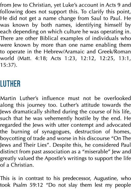 from Jew to Christian, yet Luke’s account in Acts 9 and following does not support this. To clarify this point, He di...