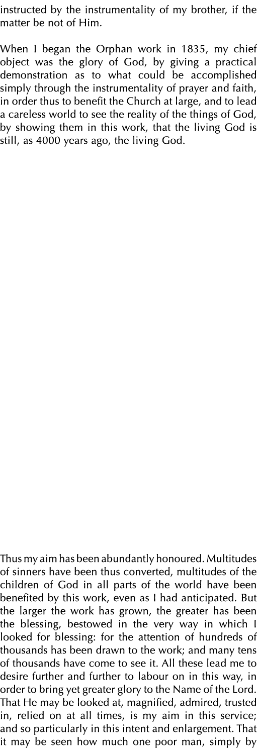 instructed by the instrumentality of my brother, if the matter be not of Him. When I began the Orphan work in 1835, m...