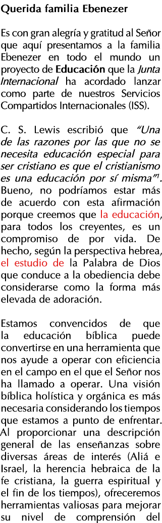 Querida familia Ebenezer Es con gran alegría y gratitud al Señor que aquí presentamos a la familia Ebenezer en todo e   