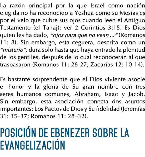 La razón principal por la que Israel como nación elegida no ha reconocido a Yeshua como su Mesías es por el velo que    