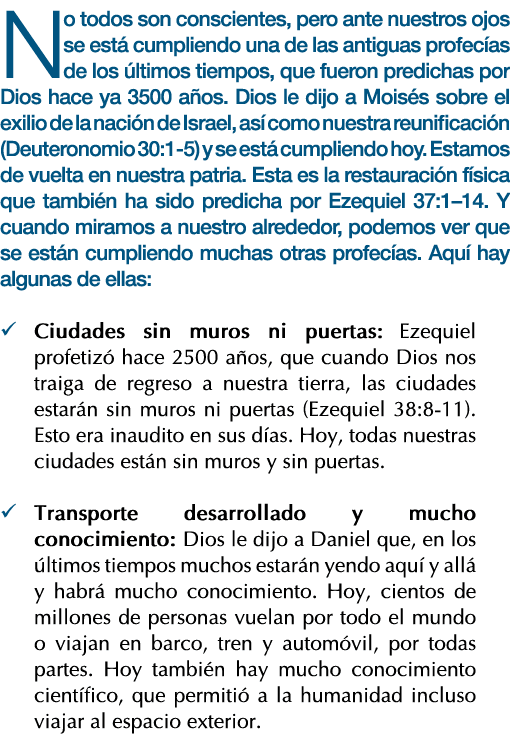 No todos son conscientes, pero ante nuestros ojos se está cumpliendo una de las antiguas profecías de los últimos tie   