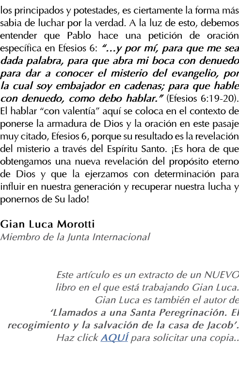 los principados y potestades, es ciertamente la forma más sabia de luchar por la verdad  A la luz de esto, debemos en   