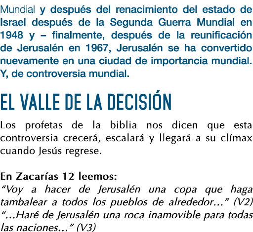 Mundial y después del renacimiento del estado de Israel después de la Segunda Guerra Mundial en 1948 y   finalmente,    