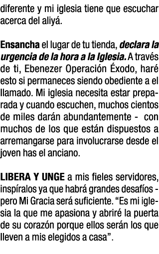 diferente y mi iglesia tiene que escuchar acerca del aliyá  Ensancha el lugar de tu tienda, declara la urgencia de la   