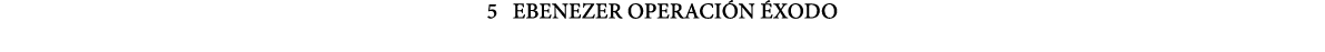 5  Ebenezer Operación Éxodo