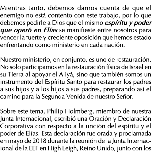 Mientras tanto, debemos darnos cuenta de que el enemigo no está contento con este trabajo, por lo que debemos pedirle   