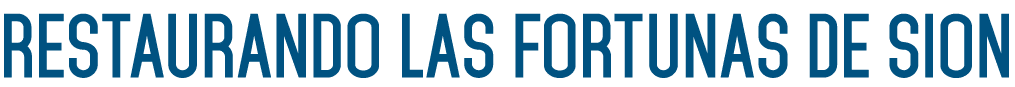 Restaurando las fortunas de Sion 