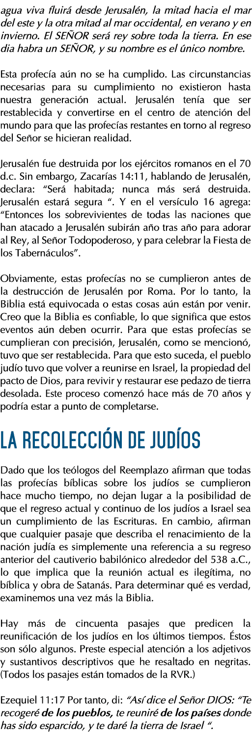 agua viva fluirá desde Jerusalén, la mitad hacia el mar del este y la otra mitad al mar occidental, en verano y en in   