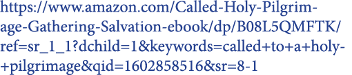 https:  www amazon com Called-Holy-Pilgrimage-Gathering-Salvation-ebook dp B08L5QMFTK ref sr_1_1 dchild 1&keywords ca   