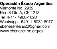 Operación Éxodo Argentina Viamonte No  2932 Piso 8-Dto A, CP 1213 Tel: 4-11- 4966-1620 Whatsapp +54911-6032-8977 eben   