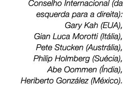 Conselho Internacional (da esquerda para a direita): Gary Kah (EUA), Gian Luca Morotti (It lia), Pete Stucken (Austr ...