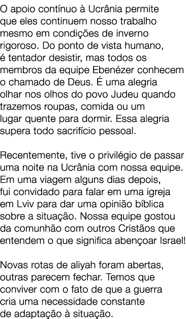 O apoio cont nuo  Ucr nia permite que eles continuem nosso trabalho mesmo em condi  es de inverno rigoroso. Do ponto...