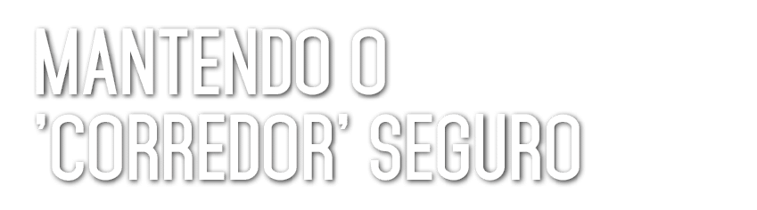 Mantendo o 'Corredor' seguro 