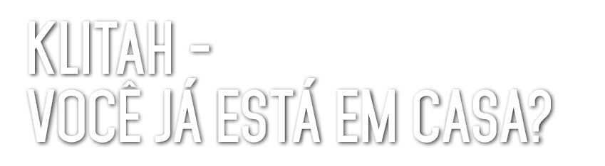 Klitah voc j  est  em casa? 