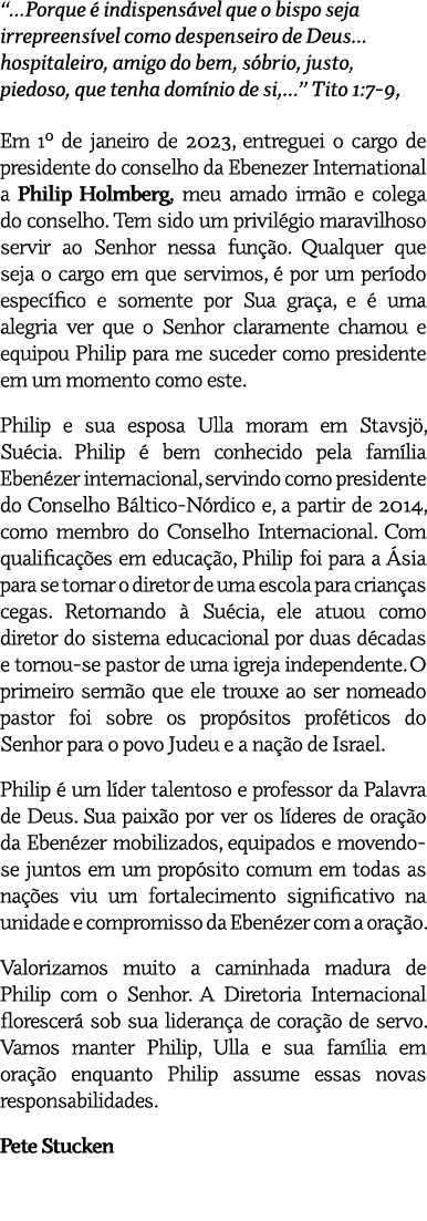 “...Porque  indispens vel que o bispo seja irrepreens vel como despenseiro de Deus... hospitaleiro, amigo do bem, s ...