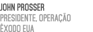 John Prosser Presidente, Opera o  xodo EUA 