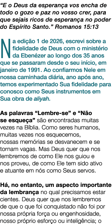 “E o Deus da esperan a vos encha de todo o gozo e paz no vosso crer, para que sejais ricos de esperan a no poder do E...