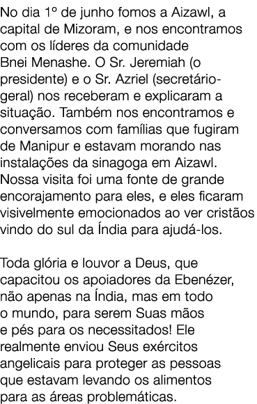 No dia 1º de junho fomos a Aizawl, a capital de Mizoram, e nos encontramos com os l deres da comunidade Bnei Menashe....