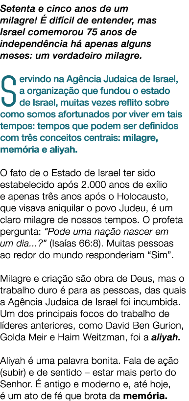 Setenta e cinco anos de um milagre!  dif cil de entender, mas Israel comemorou 75 anos de independ ncia h  apenas al...