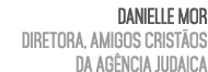 Danielle Mor Diretora, Amigos Crist os da Ag ncia Judaica 