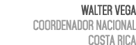 Walter Vega Coordenador Nacional Costa Rica 