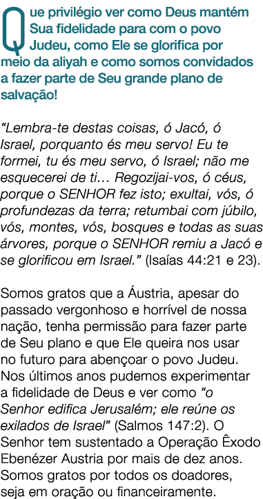 Que privil gio ver como Deus mant m Sua fidelidade para com o povo Judeu, como Ele se glorifica por meio da aliyah e ...