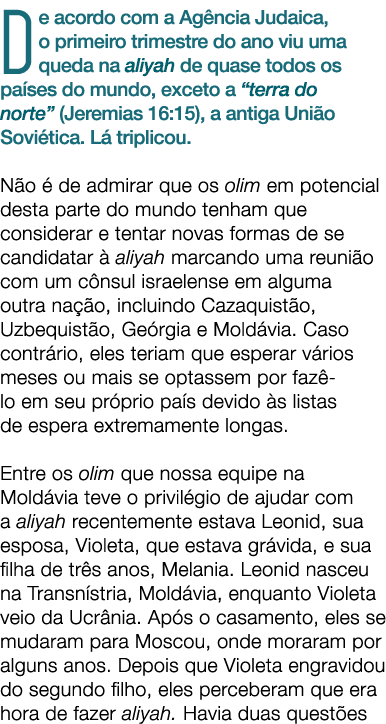 De acordo com a Ag ncia Judaica, o primeiro trimestre do ano viu uma queda na aliyah de quase todos os pa ses do mund...