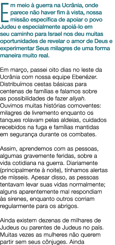 Em meio  guerra na Ucr nia, onde parece n o haver fim   vista, nossa miss o espec fica de apoiar o povo Judeu e espe...