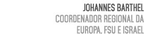 Johannes Barthel Coordenador regional da Europa, FSU e Israel 
