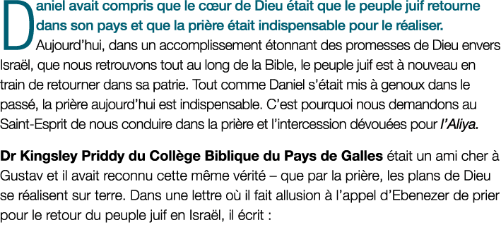 Daniel avait compris que le c ur de Dieu tait que le peuple juif retourne dans son pays et que la pri re  tait indis...