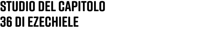 Studio del capitolo 36 di Ezechiele 