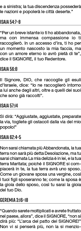 e a sinistra; la tua discendenza posseder le nazioni e popoler  le citt  deserte.” Isaia 54:7–8 “Per un breve istant...